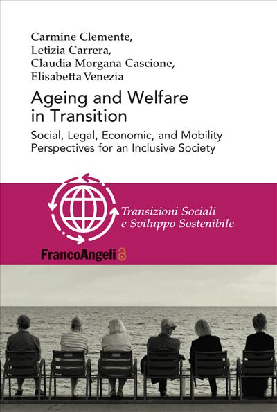 Ageing and Welfare in Transition: Social, Legal, Economic, and Mobility Perspectives for an Inclusive Society