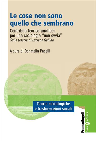 Le cose non sono quello che sembrano: contributi teorico-analitici per una sociologia non ovvia.