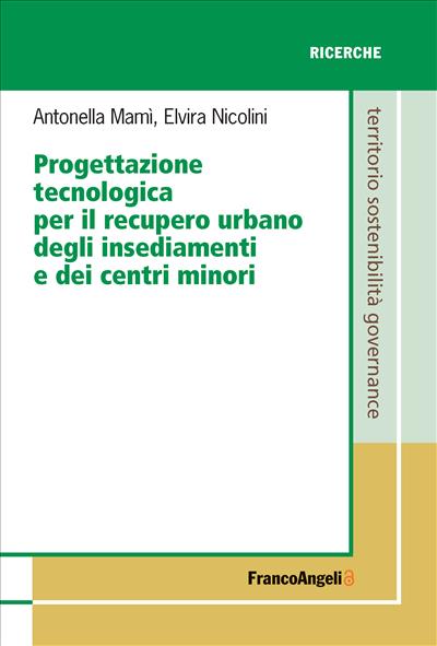 Progettazione tecnologica per il recupero urbano degli insediamenti e dei centri minori