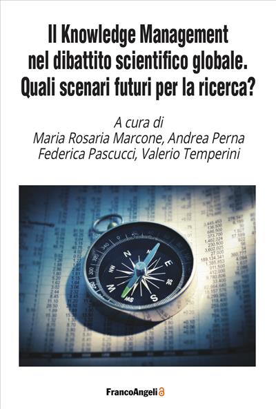 Il Knowledge Management nel dibattito scientifico globale. Quali scenari futuri per la ricerca?