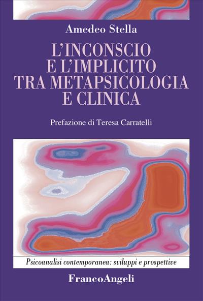 L'inconscio e l'implicito tra metapsicologia e clinica