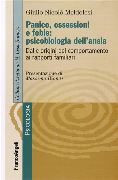 Panico, ossessioni e fobie: psicobiologia dell'ansia