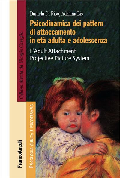 Psicodinamica dei pattern di attaccamento in età adulta e adolescenza