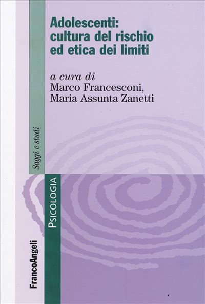 Adolescenti: cultura del rischio ed etica dei limiti