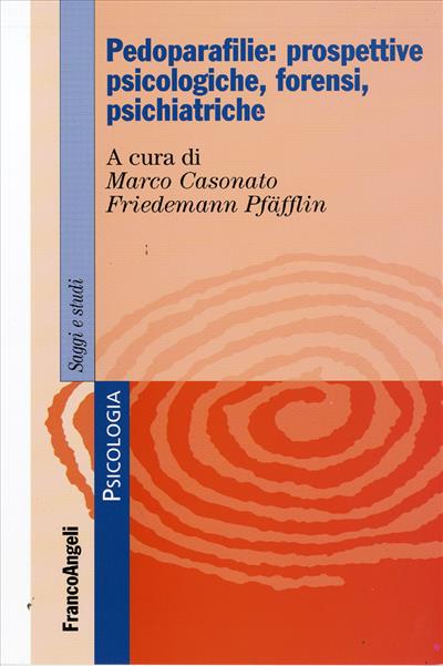 Pedoparafilie: prospettive psicologiche, forensi, psichiatriche