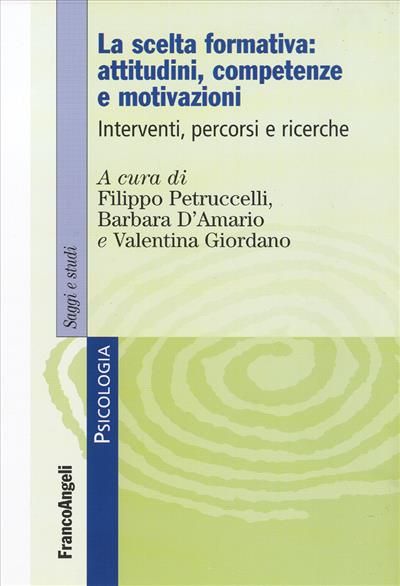 La scelta formativa: attitudini, competenze e motivazioni.