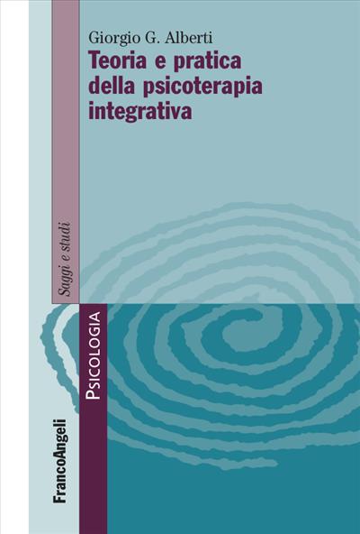 Teoria e pratica della psicoterapia integrativa