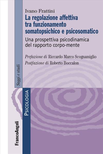 La regolazione affettiva tra funzionamento somatopsichico e psicosomatico