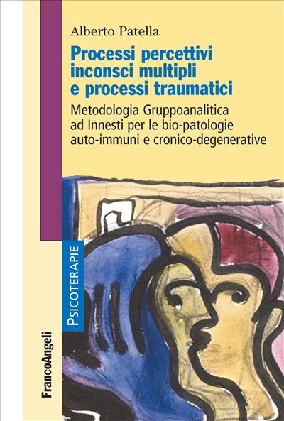 Processi percettivi inconsci multipli e processi traumatici.