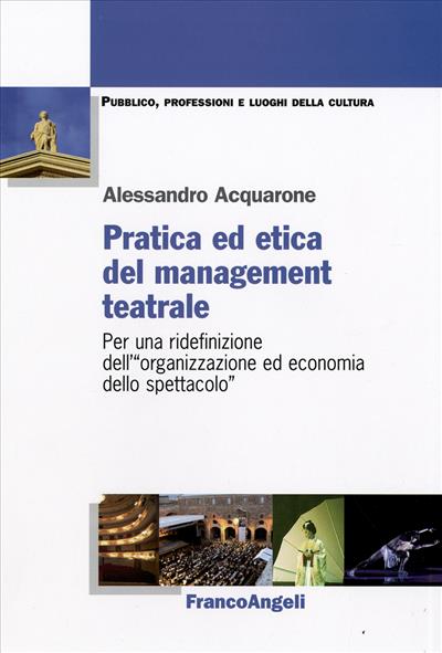 Pratica ed etica del management teatrale.