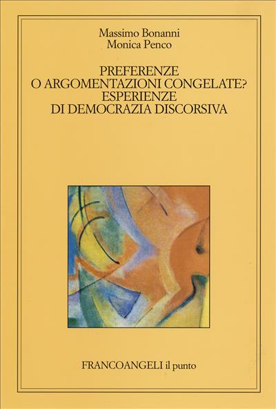 Preferenze o argomentazioni congelate? Esperienze di democrazia discorsiva