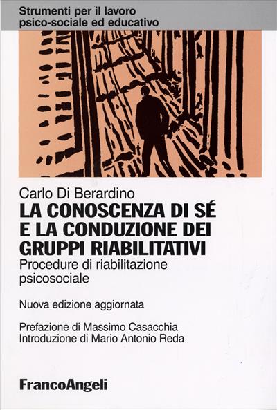 La conoscenza di sè e la conduzione dei gruppi riabilitativi.