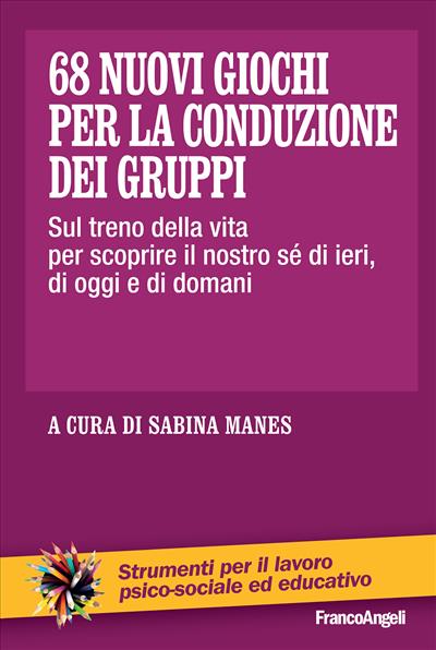 Sessantotto nuovi giochi per la conduzione dei gruppi