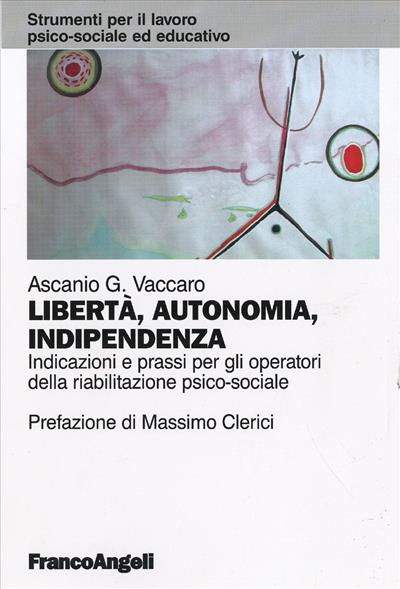 Libertà, autonomia, indipendenza.