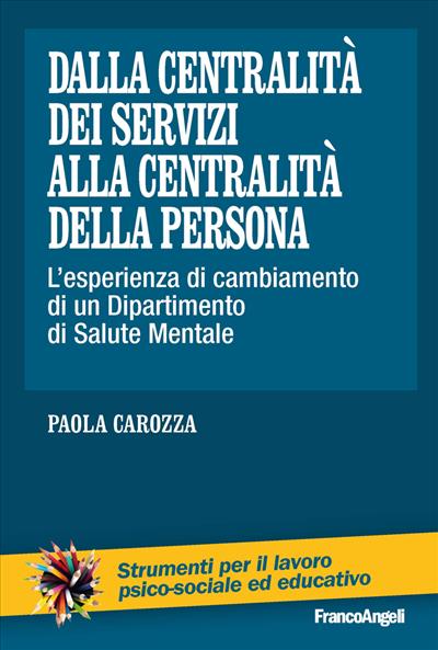 Dalla centralità dei servizi alla centralità della persona