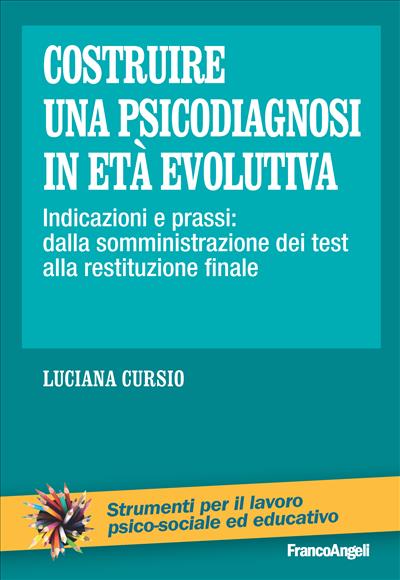 Costruire una psicodiagnosi in età evolutiva