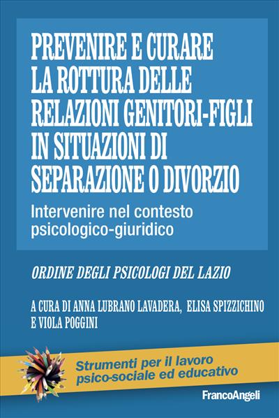 Prevenire e curare la rottura delle relazioni genitore-figli in situazioni di separazione o divorzio