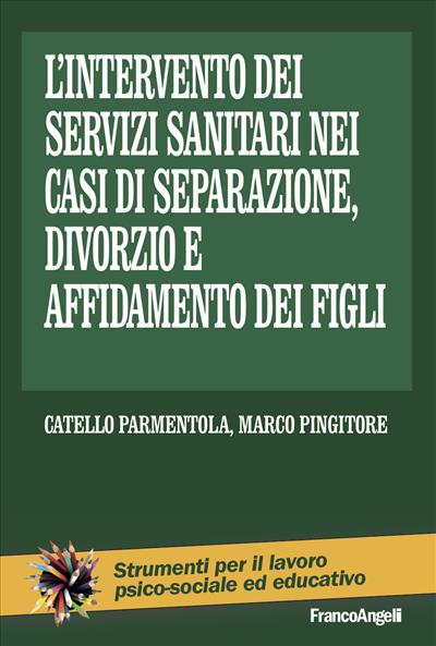 L’intervento dei servizi sanitari nei casi di separazione, divorzio e affidamento dei figli