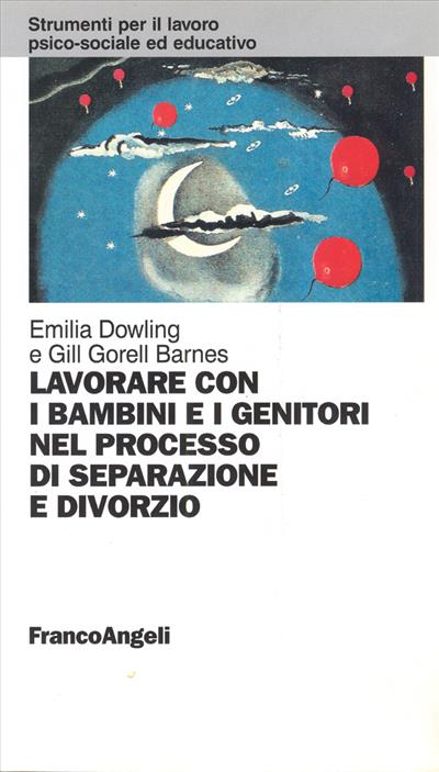 Lavorare con i bambini e i genitori nel processo di separazione e divorzio