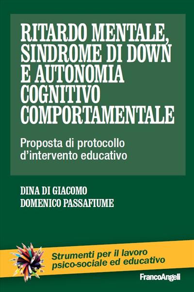 Ritardo mentale, sindrome di Down e autonomia cognitivo comportamentale