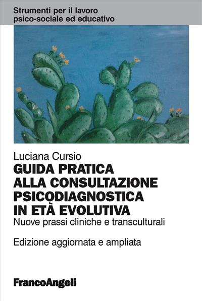 Guida pratica alla consultazione psicodiagnostica in età evolutiva.