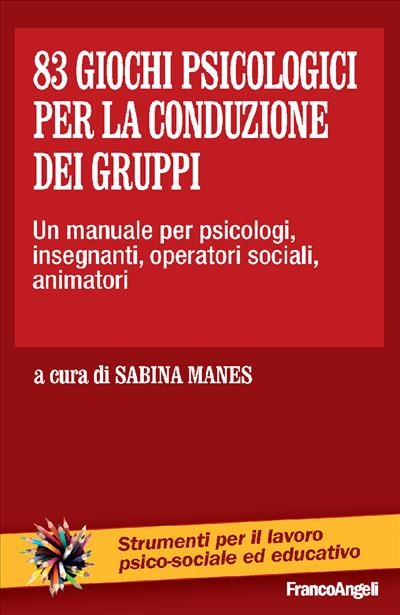 Ottantatre giochi psicologici per la conduzione dei gruppi