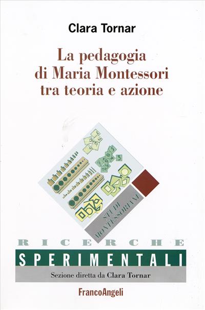 La pedagogia di Maria Montessori tra teoria e azione