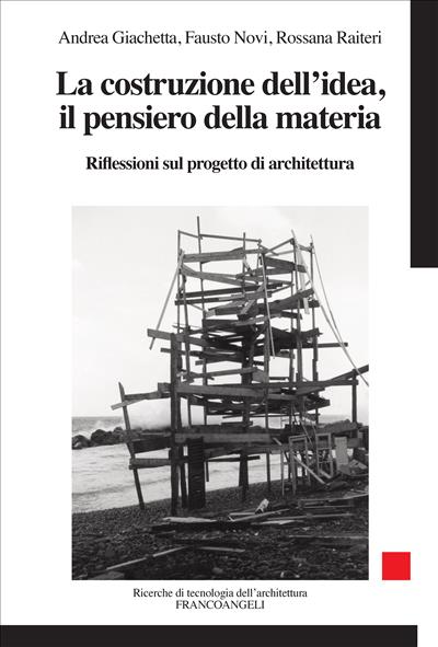 La costruzione dell'idea, il pensiero della materia.