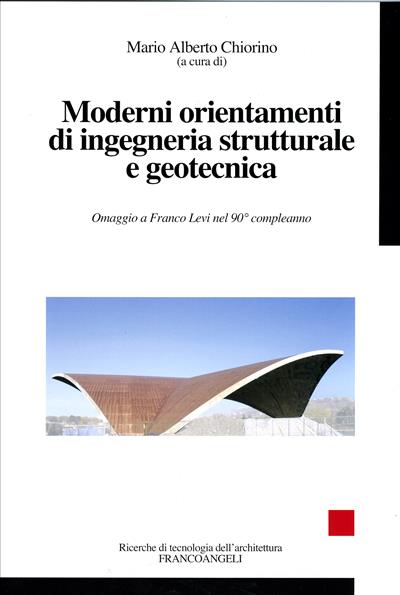 Moderni orientamenti di ingegneria strutturale e geotecnica.