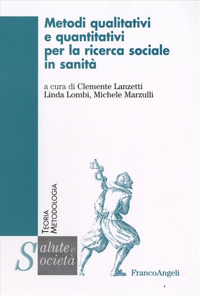 Metodi qualitativi e quantitativi per la ricerca sociale in sanità