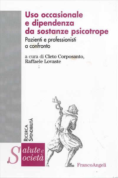 Uso occasionale e dipendenza da sostanze psicotrope.