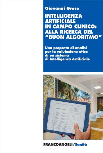 Intelligenza artificiale in campo clinico: alla ricerca del "buon algoritmo”