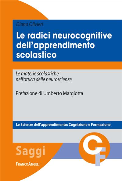 Le radici neurocognitive dell'apprendimento scolastico.