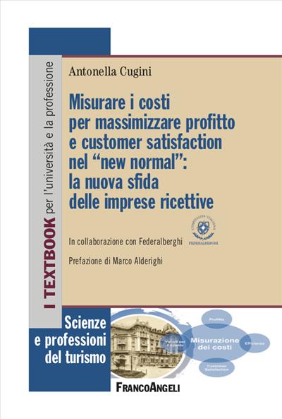 Misurare i costi per massimizzare profitto e customer satisfaction nel “new normal”: la nuova sfida delle imprese ricettive