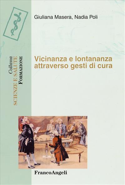 Vicinanza e lontananza attraverso gesti di cura