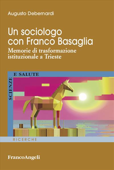 Un sociologo con Franco Basaglia