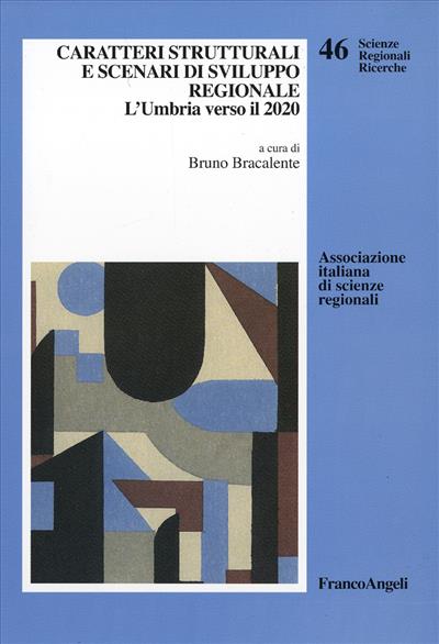 Caratteri strutturali e scenari di sviluppo regionale.