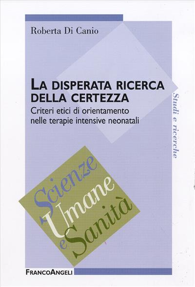 La disperata ricerca della certezza.