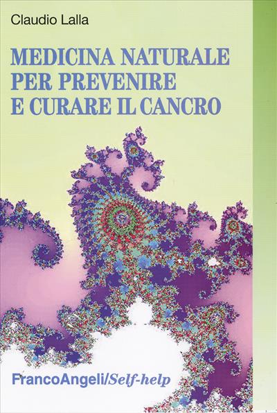 Medicina naturale per prevenire e curare il cancro