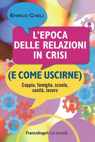 L'epoca delle relazioni in crisi (e come uscirne)