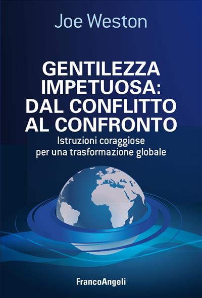 Gentilezza impetuosa: dal conflitto al confronto