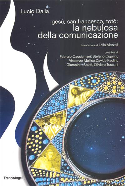 Gesù, San Francesco, Totò: la nebulosa della comunicazione