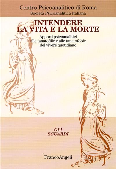 Intendere la vita e la morte.