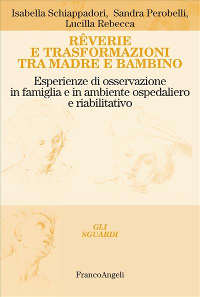 Rêverie e trasformazioni tra madre e bambino.