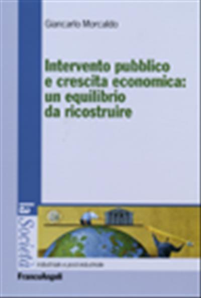 Intervento pubblico e crescita economica: un equilibrio da ricostruire