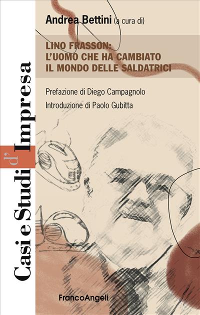 Lino Frasson: l'uomo che ha cambiato il mondo delle saldatrici