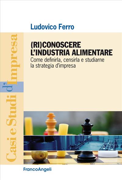 (Ri)conoscere l'industria alimentare.