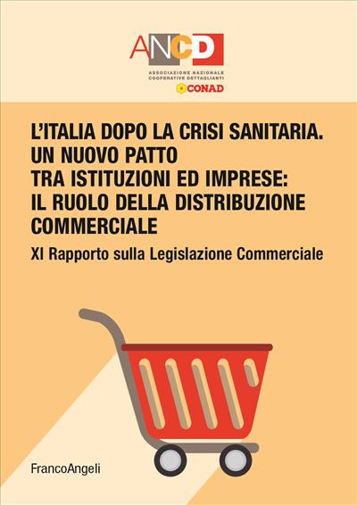 L’Italia dopo la crisi sanitaria. Un nuovo patto tra istituzioni ed imprese: il ruolo della distribuzione commerciale