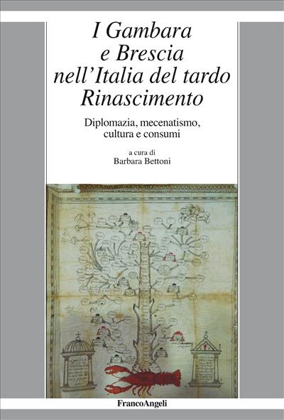 I Gambara e Brescia nell’Italia del tardo Rinascimento.