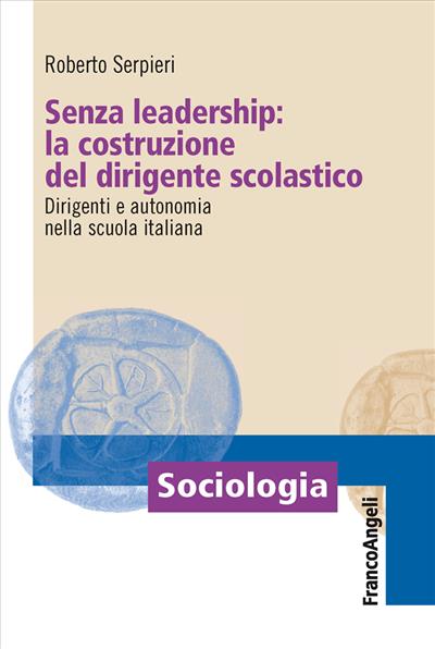 Senza leadership: la costruzione del dirigente scolastico